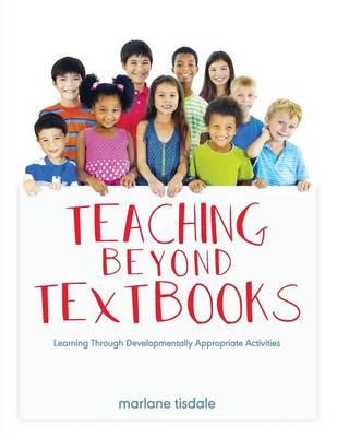 Teaching Beyond Textbooks: Learning Through Developmentally Appropriate Activities
