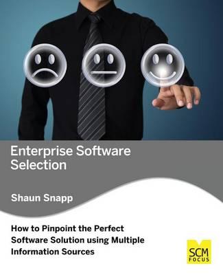 Enterprise Software Selection: How to Pinpoint the Perfect Software Solution Using Multiple Information Sources
