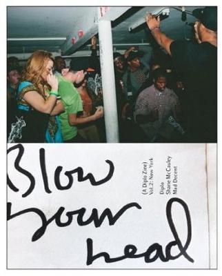 Blow Your Head (a Diplo Zine): Vol. 2: New York