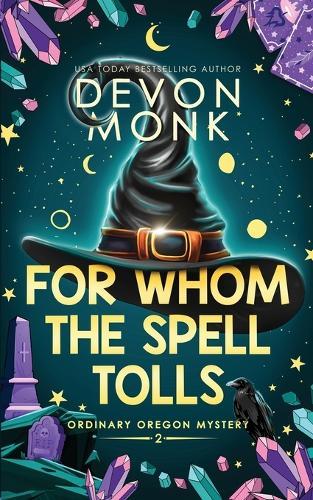 For Whom the Spell Tolls: A Magical Small Town Cozy Mystery
