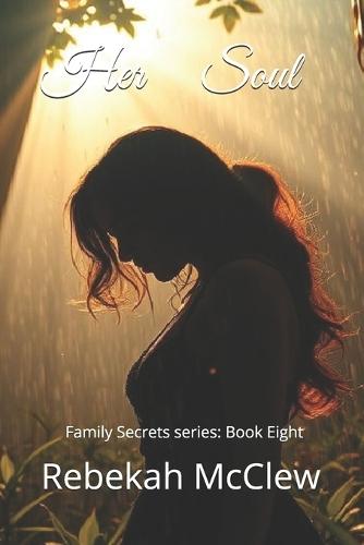 Her Soul: Family Secrets Series