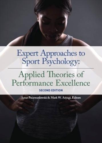 Expert Approaches to Sport Psychology: Applied Theories of Performance Excellence