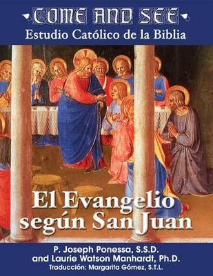Come and See: El Evangelio Seg N San Juan
