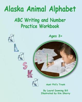 Alaska Animal Alphabet: ABC Writing and Number Practice Workbook
