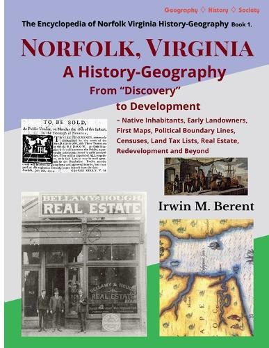 Norfolk, Virginia: A History-Geography from ""Discovery"" to Development