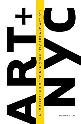 Art + NYC: A Complete Guide to New York City Art and Artists