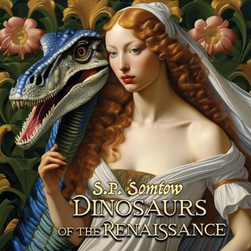 Dinosaurs of the Renaissance: Great Masterpieces of Art for children, grownups, and dinosaurs