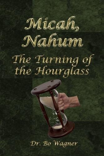 Micah, Nahum: The Turning of the Hourglass