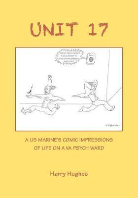 Unit 17: A US Marine's Comic Impressions of Life on a VA Psych Ward