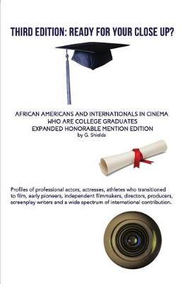 Third Edition: Ready for Your Close Up? African Americans and Internationals in Cinema Who Are College Graduates- Expanded Honorable Mention Edition