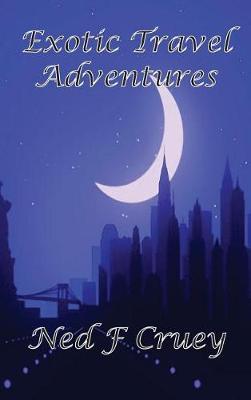 Exotic Travel Adventures: Fourth Edition