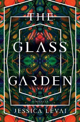 The Glass Garden: A Novella