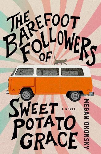 The Barefoot Followers of Sweet Potato Grace: A Novel