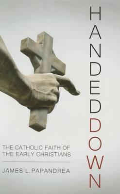 Handed Down: The Catholic Fait