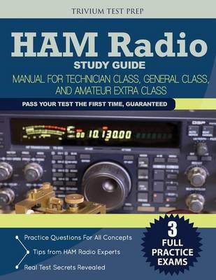Ham Radio Study Guide: Manual for Technician Class, General Class, and Amateur Extra Class