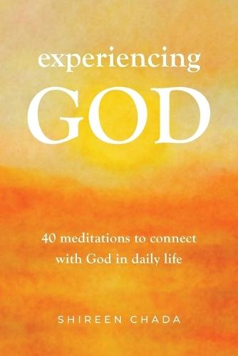 Experiencing God: 40 Meditations to Connect with God in Daily Life