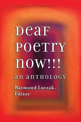 Deaf Poetry Now!!!: An Anthology