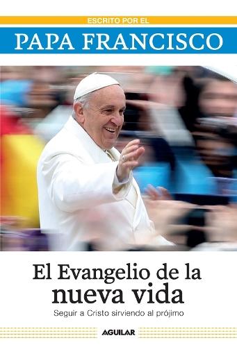 El evangelio de la nueva vida / The Gospel of New Life: Seguir a Cristo sirviendo al projimo