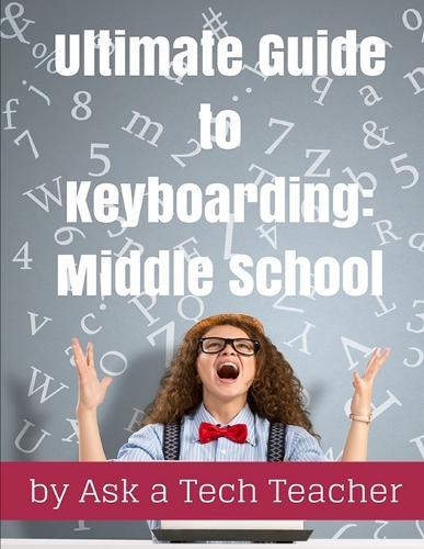 Ultimate Guide to Keyboarding: Middle School