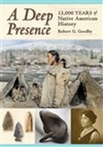 A Deep Presence: 13,000 Years of Native American History