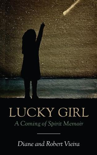 Lucky Girl: A Coming of Spirit Memoir