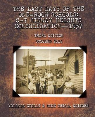 The Last Days of the One-Room Schools: C-7 Midway Heights Consolidation-1957