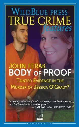 Body of Proof: Tainted Evidence In The Murder of Jessica O'Grady?