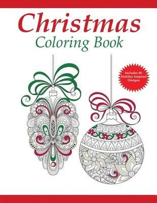 Christmas Coloring Book: A Holiday Coloring Book for Adults