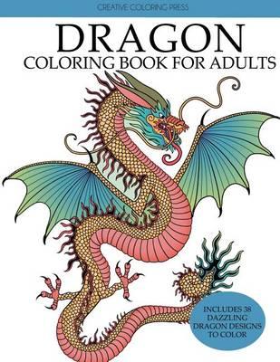 Dragon Coloring Book for Adults: Dazzling Dragon Designs to Color
