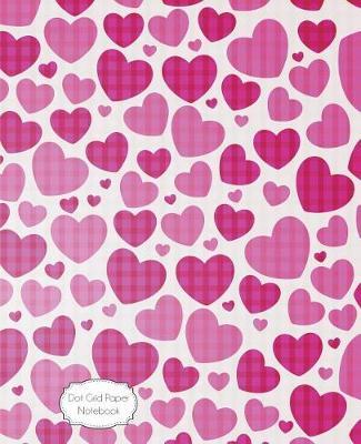 Dot Grid Paper Notebook: Hearts: 7.5 X 9.5 Dot Grid Journal, 170 Pages