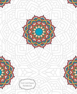 Dot Grid Paper Notebook: Mandalas on White: 7.5 X 9.5 Dot Grid Journal, 170 Pages