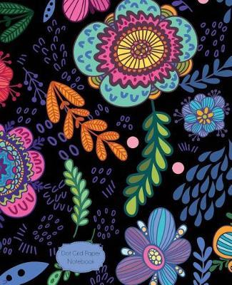 Dot Grid Paper Notebook: Neon Floral: 7.5 X 9.5 Dot Grid Journal, 170 Pages