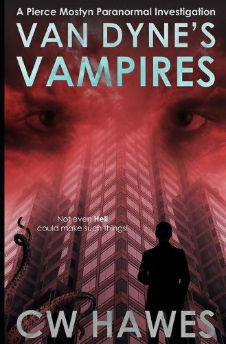 Van Dyne's Vampires: A Pierce Mostyn Parananormal Investigation