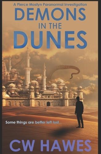 Demons in the Dunes: A Pierce Mostyn Paranormal Investigation