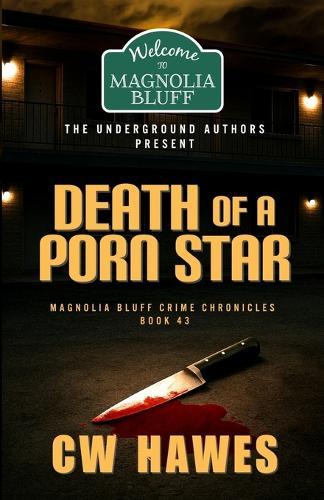 Death of a Porn Star: A Magnolia Bluff Crime Chronicles Mystery