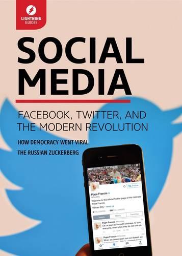 Social Media: Facebook, Twitter, and the Modern Revolution