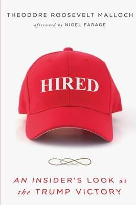 Hired: An Insider's Look at the Trump Victory