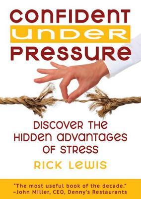Confident Under Pressure: Discover the Hidden Advantages of Stress