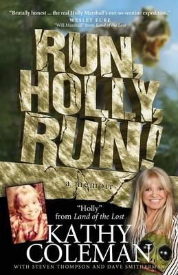 Run, Holly, Run!: A Memoir by Holly from 1970s TV Classic ""Land of the Lost""