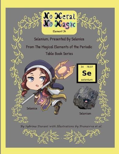 No Metal No Magic - Element 34 - Selenium Presented By Selenice