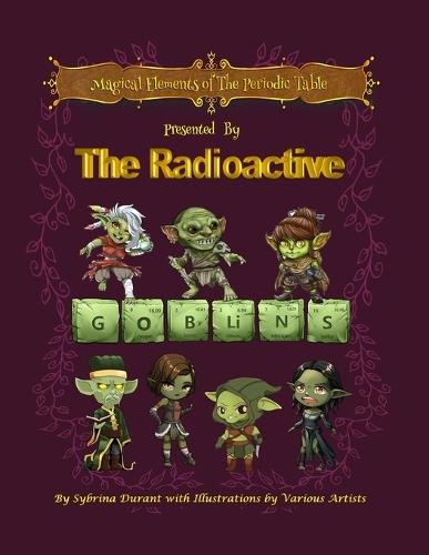 Magical Elements of the Periodic Table Prented by the Radioactive Goblins