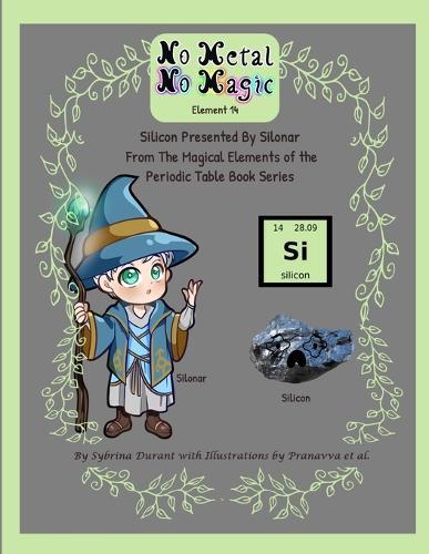 No Metal No Magic - Element 14 - Silicon Presented By Silonar