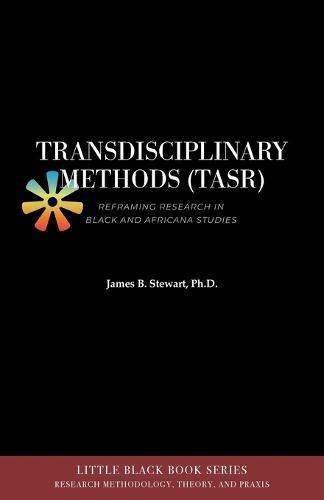 Transdisciplinary Methods (TASR): Reframing Research in Black and Africana Studies