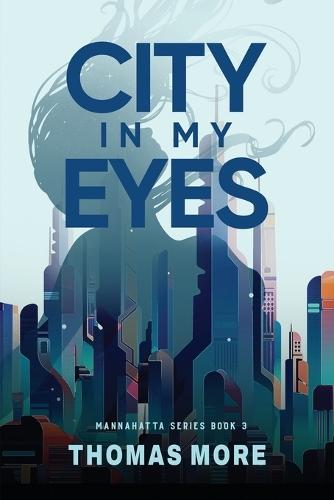 City In My Eyes: Mannahatta Series Book 3