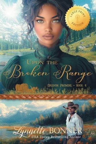 Upon the Broken Range, Large Print Edition