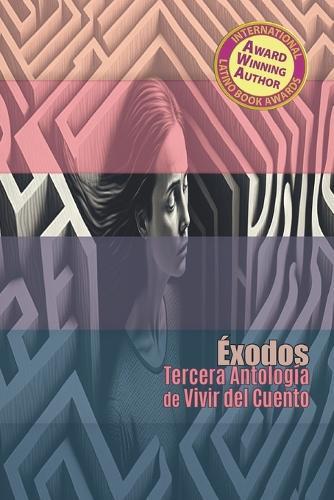 Éxodos: Tercera Antología de Vivir del Cuento