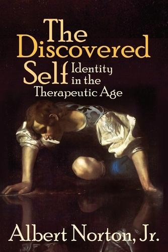 The Discovered Self: Identity in the Therapeutic Age