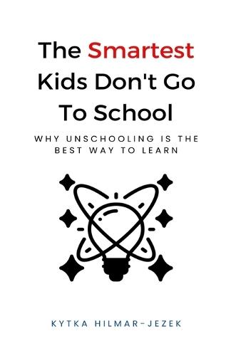 The Smartest Kids: Don't Go to School