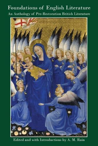 The Foundations of English Literature: An Anthology of Pre-Restoration British Literature