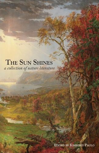 The Sun Shines: A Collection of Nature Literature